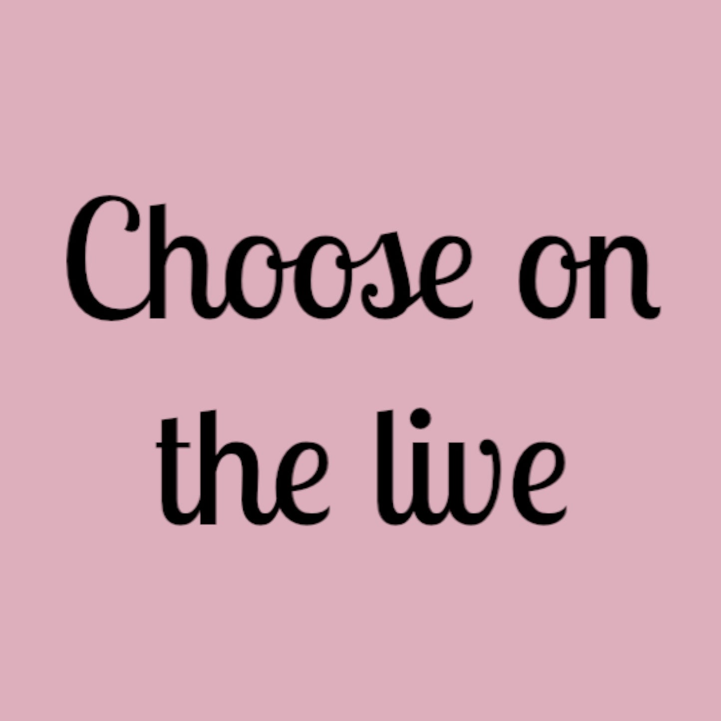 choose on live